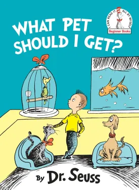 What Pet Should I Get? (Beginner Books) Hardcover  Picture Book, January 8, 2019